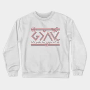 Christian Quote - God is Greater than the Highs and Lows Crewneck Sweatshirt